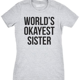 World’s Okayest Sister T-Shirt