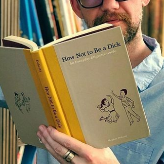 How Not To Be A Dick Etiquette Book