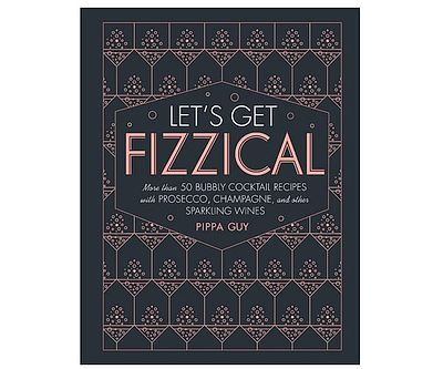 Let’s Get Fizzical Bubbly Cocktail Recipe Book