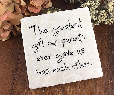 The Greatest Gift Our Parents Gave Us Plaque