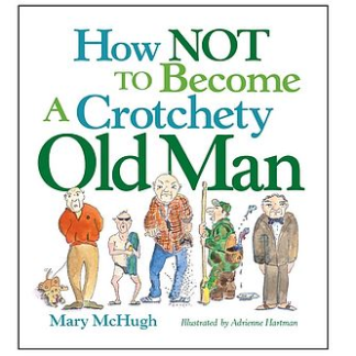 How Not to Become a Crotchety Old Man