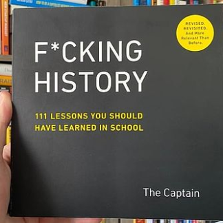 F*cking History: 111 Lessons You Should Have Learned in School