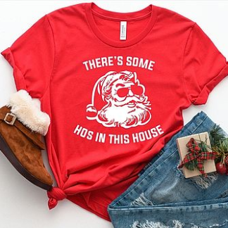 There’s Some Hos in This House Funny Shirt