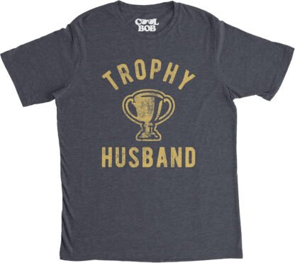Trophy Husband Shirt