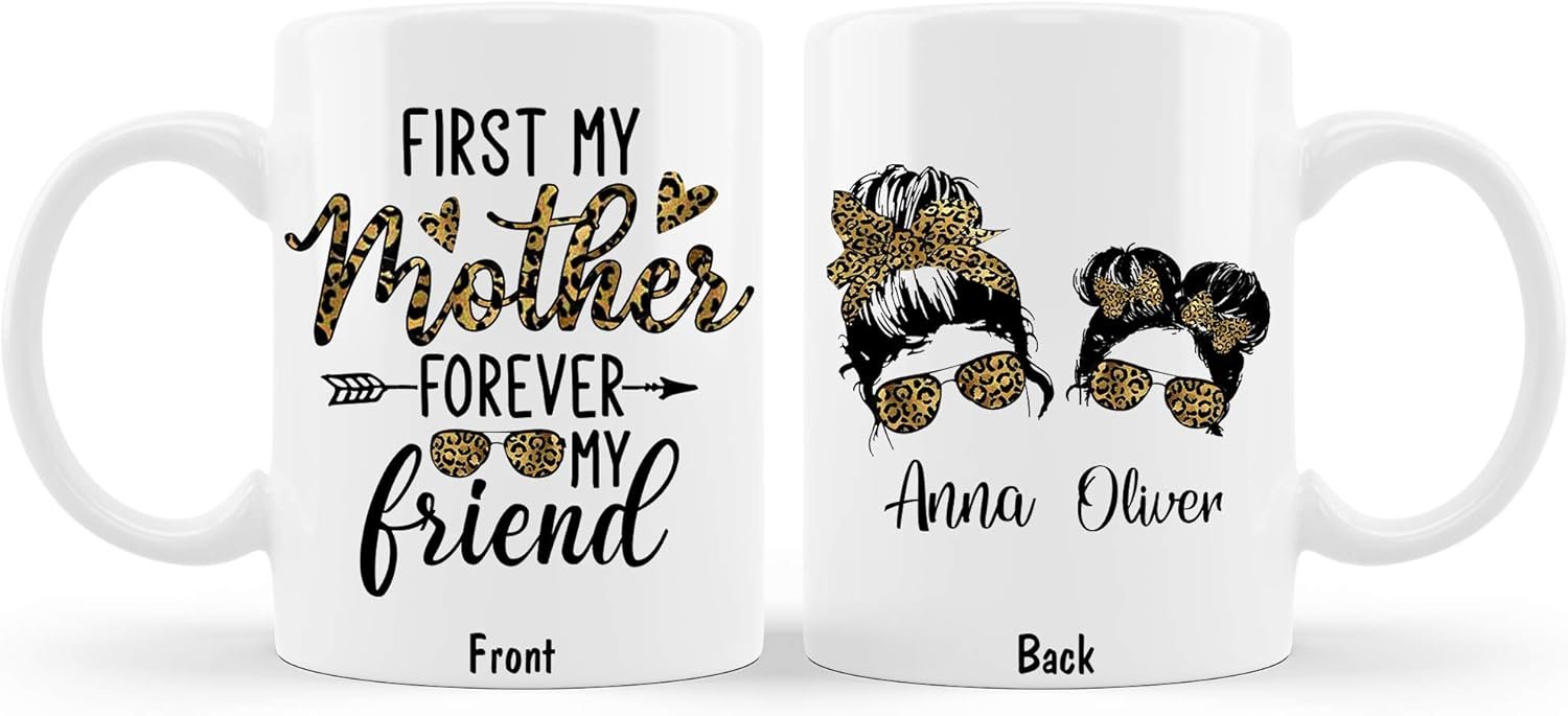 Personalized First My Mother, Forever My Friend Mug