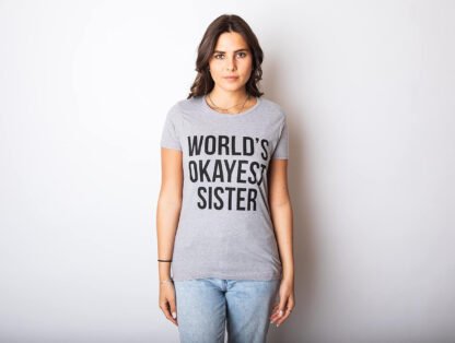 World’s Okayest Sister T-Shirt - Image 3