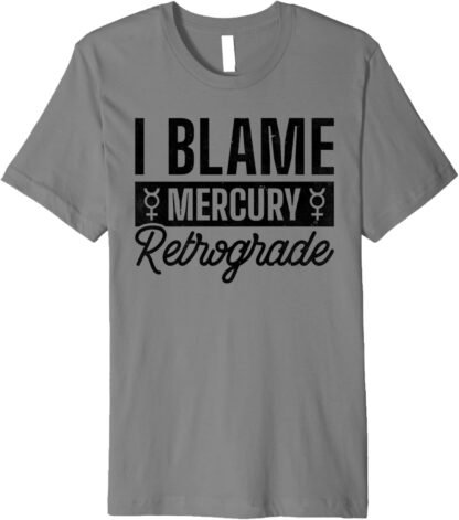 Blame Mercury Retrograde Shirt