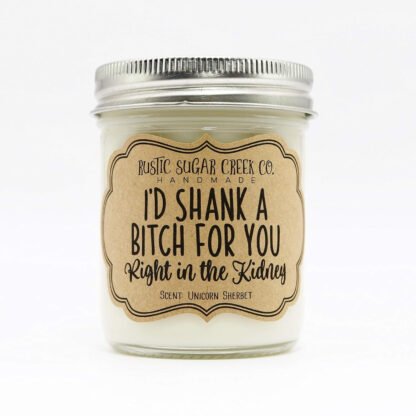 I’d Shank A Bitch For You Candle