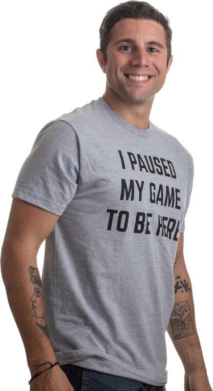 I Paused My Game to Be Here Shirt - Image 3