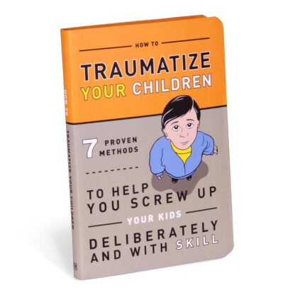 How To Traumatize Your Children - Image 6